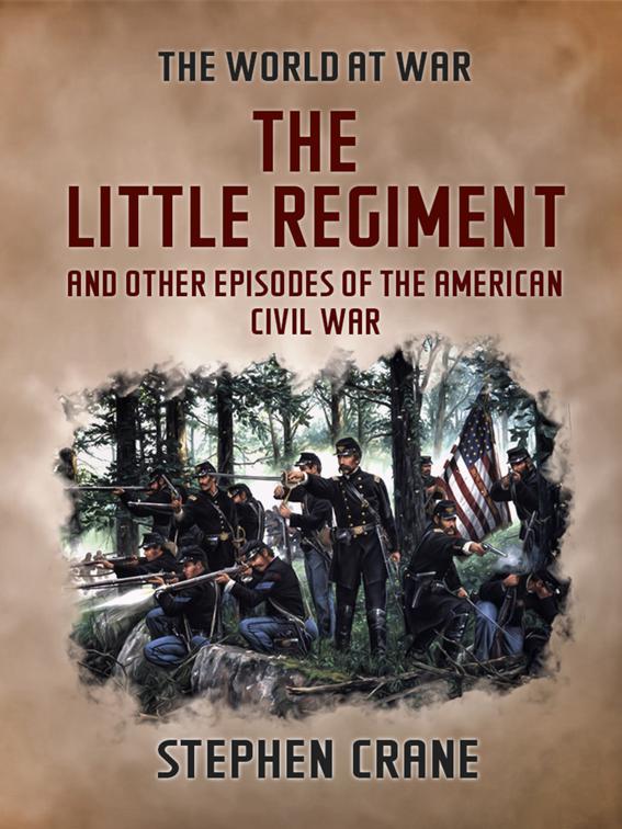 The Little Regiment and Other Episodes of the American Civil War, The World At War
