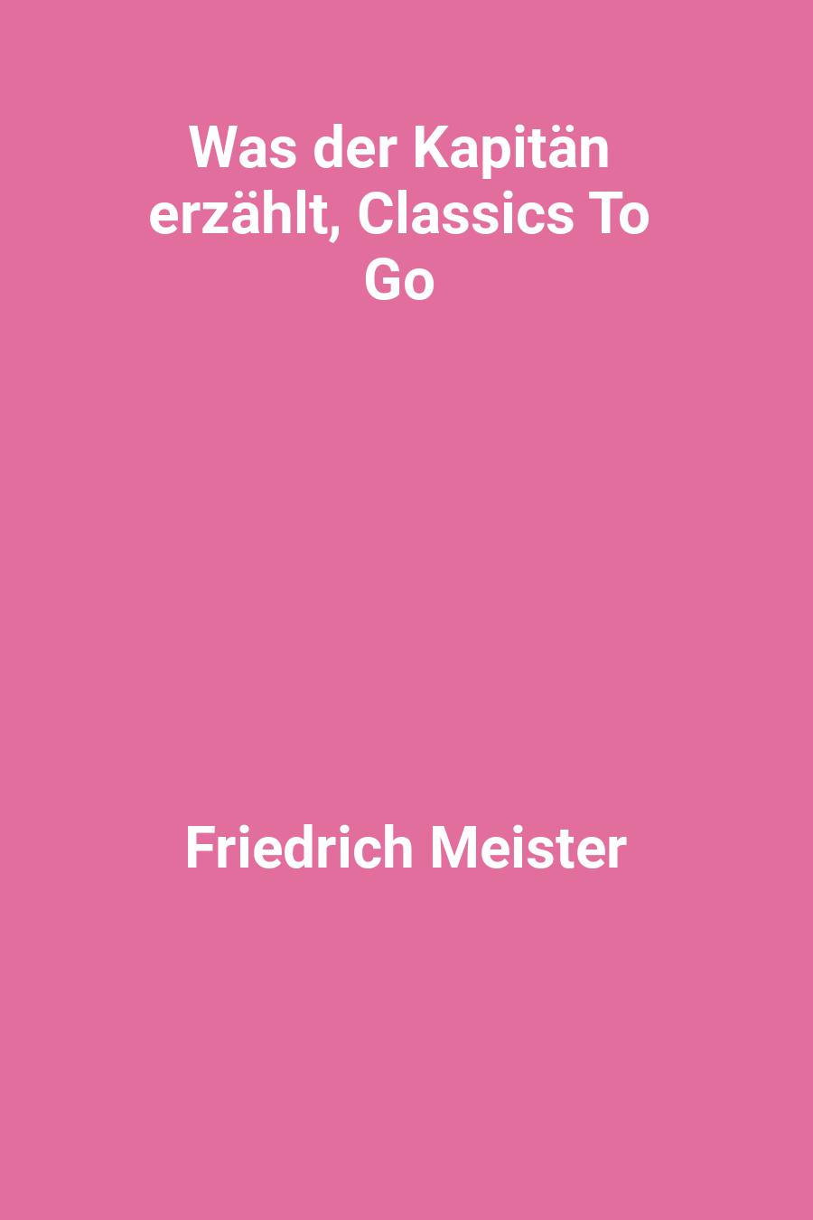 Was der Kapitän erzählt, Classics To Go