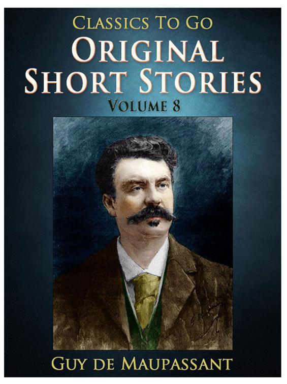 Original Short Stories — Volume 8, Classics To Go
