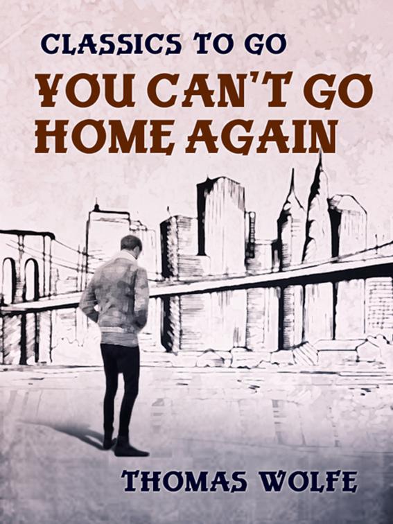 You Can&#x27;t Go Home Again, Classics To Go