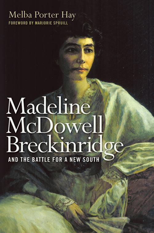 Madeline McDowell Breckinridge and the Battle for a New South, Topics in Kentucky History