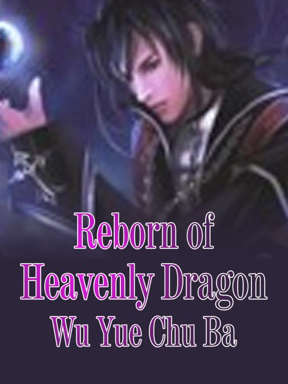 This image is the cover for the book Reborn of Heavenly Dragon, Volume 4