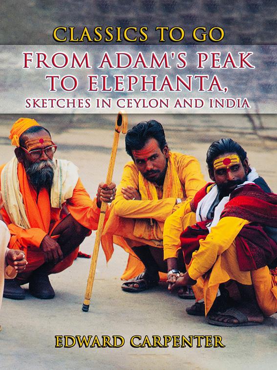 From Adam&#x27;s Peak to Elephanta, Sketches In Ceylon And India