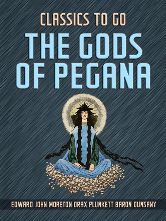 The Gods Of Pegana, Classics To Go