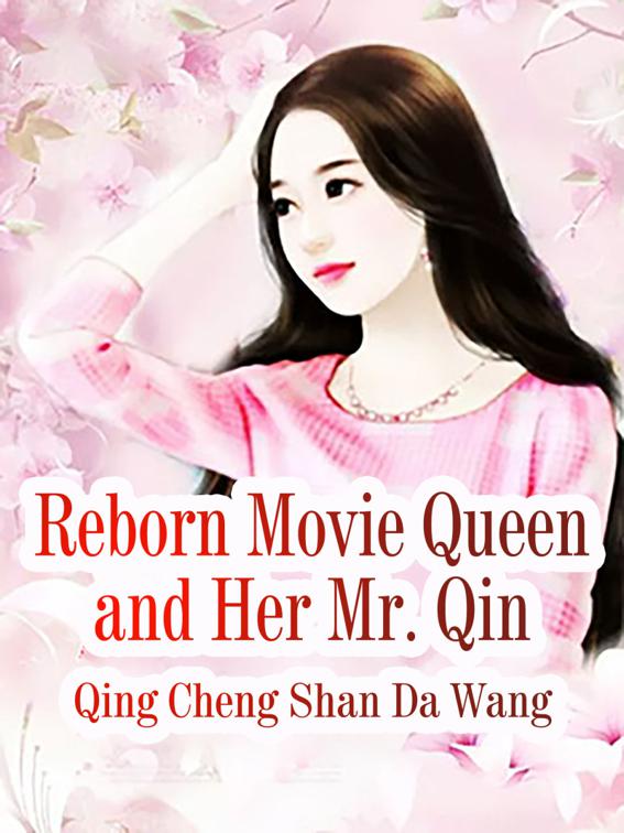 This image is the cover for the book Reborn Movie Queen and Her Mr. Qin, Volume 3