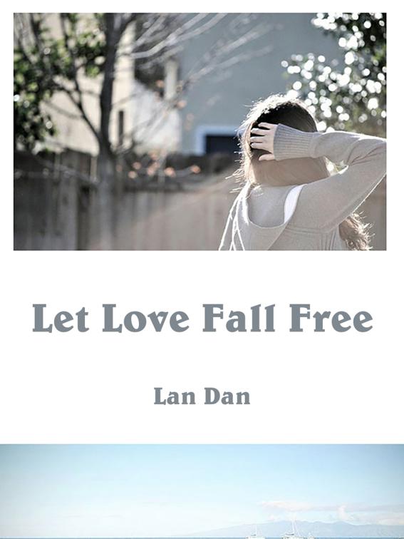 Let Love Fall Free, Volume 1