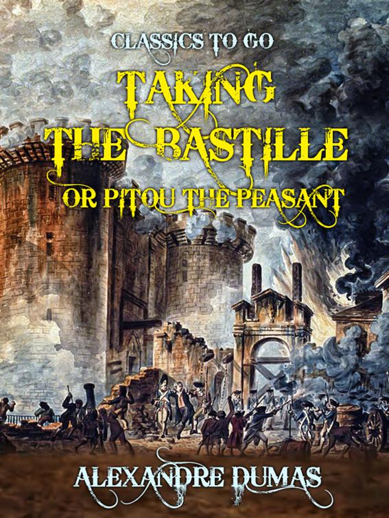 Taking the Bastille or Pitou the Peasant, Classics To Go