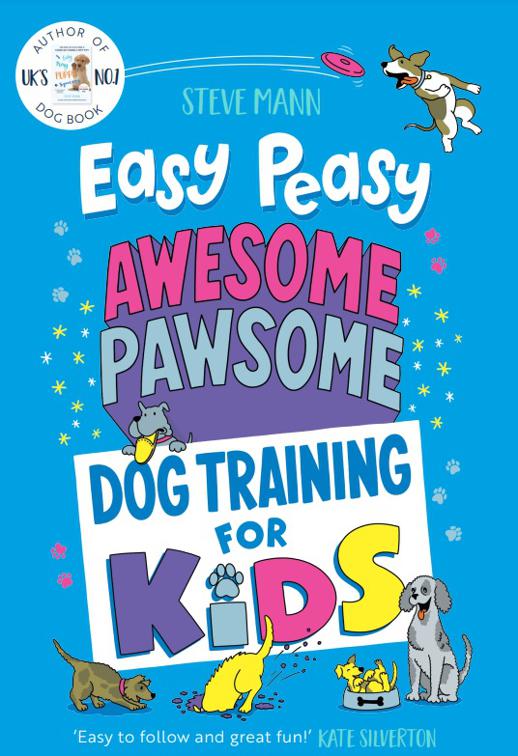 Easy Peasy Awesome Pawsome Dog Training for Kids