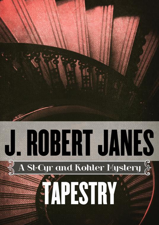 Tapestry, The St-Cyr and Kohler Mysteries