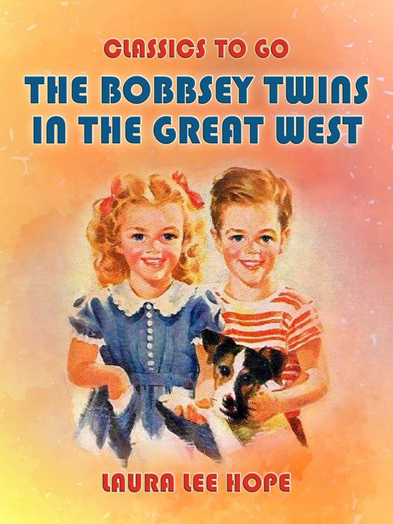 The Bobbsey Twins In The Great West, Classics To Go