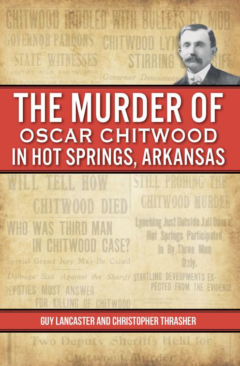 Murder of Oscar Chitwood in Hot Springs, Arkansas, The, True Crime