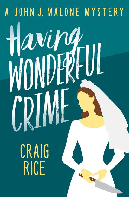 Having Wonderful Crime, The John J. Malone Mysteries