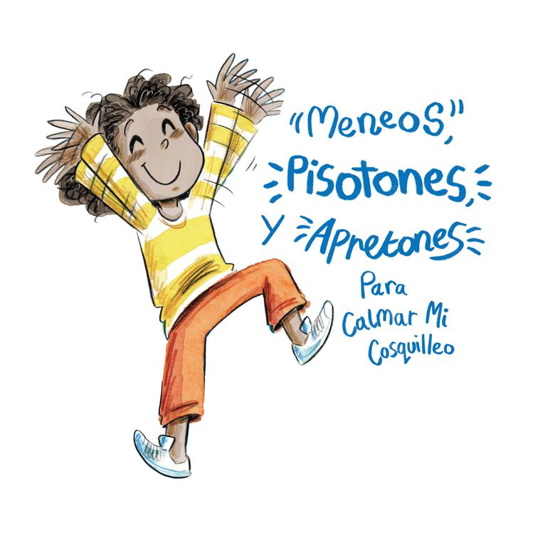 Meneos, Pisotones, Y Apretones Para Calmar Mi Cosquilleo, Calming My Jitters Series