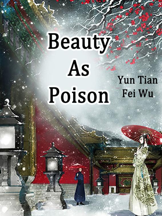 This image is the cover for the book Beauty As Poison, Volume 1