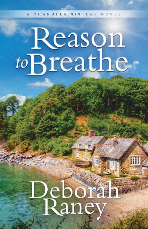 This image is the cover for the book Reason to Breathe, A Chandler Sisters Novel