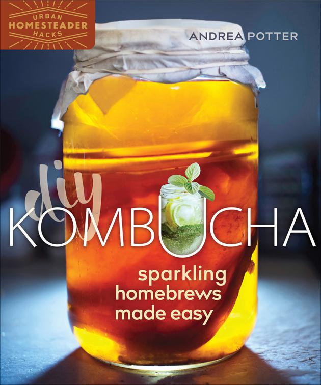 DIY Kombucha, Urban Homesteader Hacks