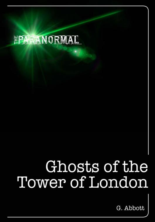 Ghosts of the Tower of London, The Paranormal