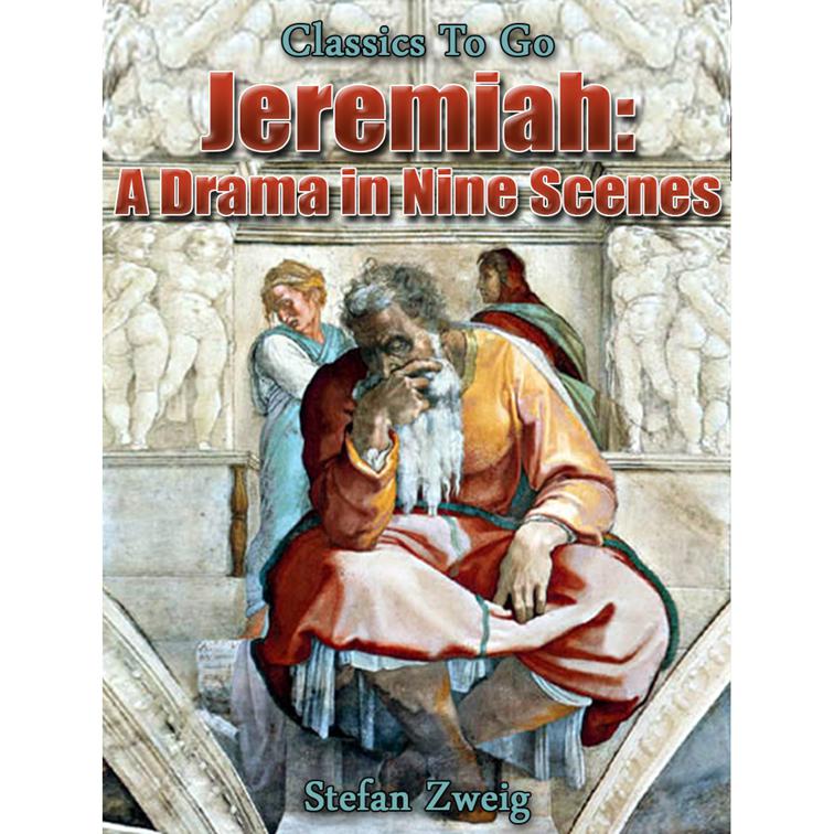 Jeremiah A Drama in Nine Scenes, Classics To Go