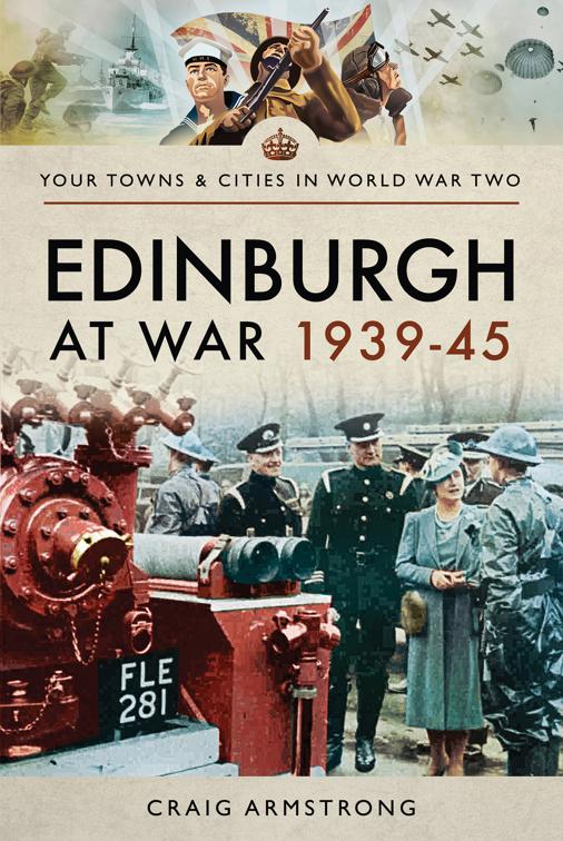 Edinburgh at War, 1939–45, Your Towns &amp; Cities in World War Two