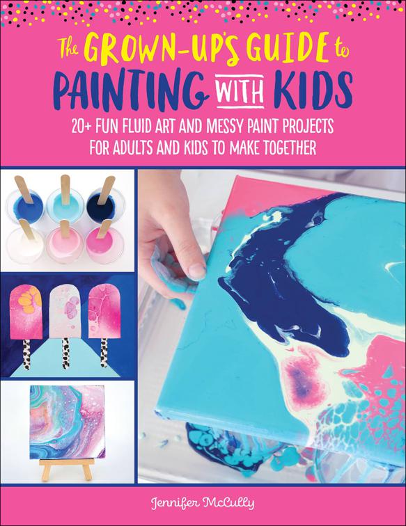 Grown-Up&#x27;s Guide to Painting with Kids