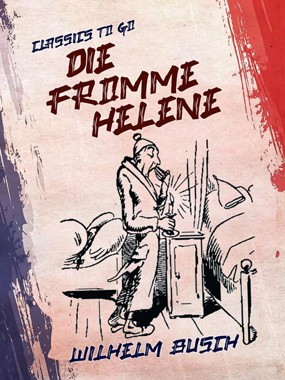 Wilhelm Busch  Die fromme Helene, Classics To Go