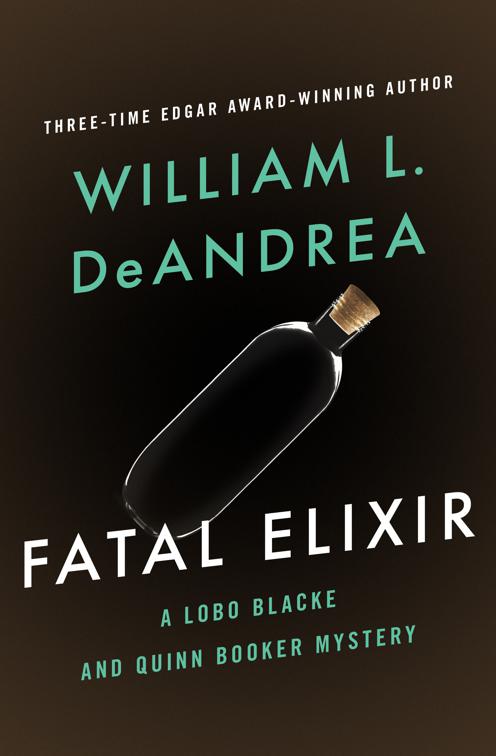 Fatal Elixir, The Lobo Blacke/Quinn Booker Mysteries