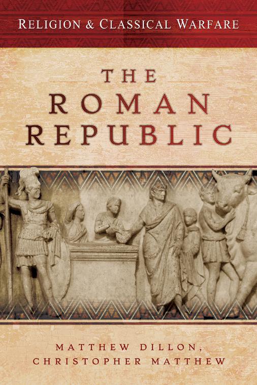Roman Republic, Religion &amp; Classical Warfare