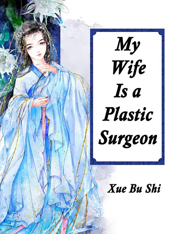 My Wife Is a Plastic Surgeon, Volume 1