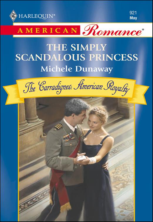 Simply Scandalous Princess, The Carradignes: American Royalty