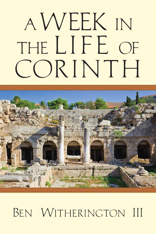 A Week in the Life of Corinth, A Week in the Life Series