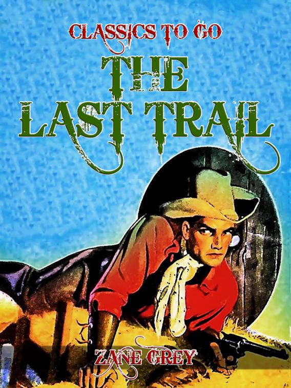 The Last Trail, Classics To Go