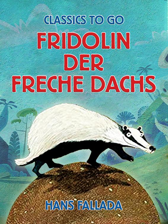 Fridolin der freche Dachs, Classics To Go