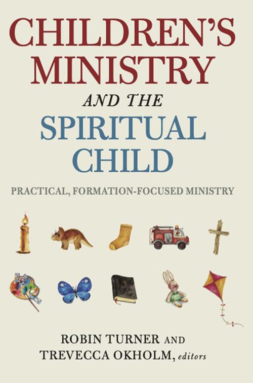 Children&#x27;s Ministry and the Spiritual Child