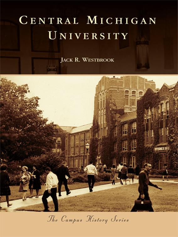This image is the cover for the book Central Michigan University, Campus History