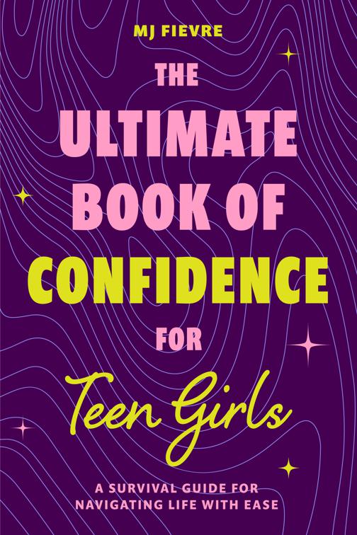 Ultimate Book of Confidence for Teen Girls