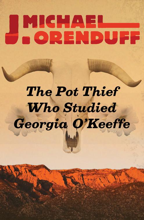 Pot Thief Who Studied Georgia O&#x27;Keeffe, The Pot Thief Mysteries