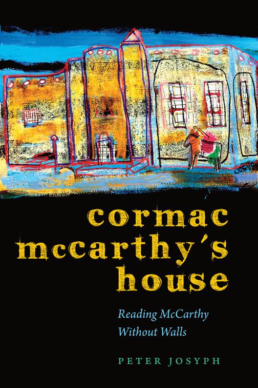 Cormac McCarthy&#x27;s House, Southwestern Writers Collection Series, Wittliff Collections at Texas State University