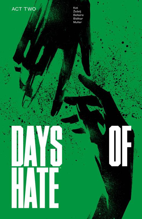 Days of Hate: Act Two, Days Of Hate
