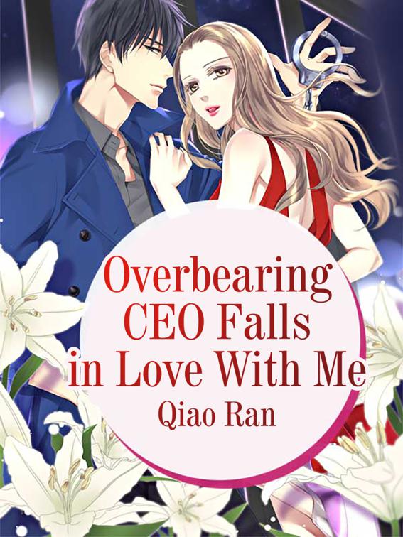 Overbearing CEO Falls in Love With Me, Volume 2