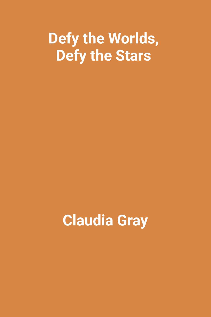 Defy the Worlds, Defy the Stars