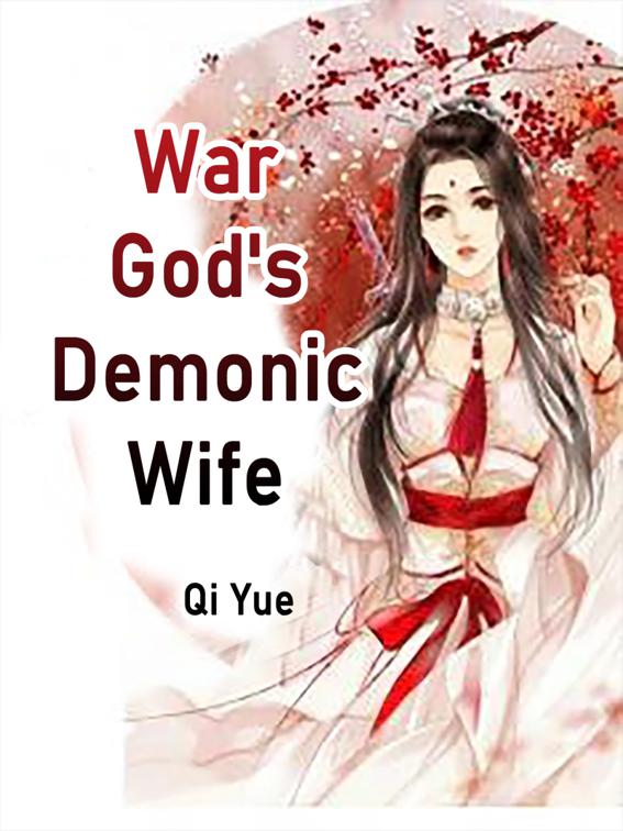 War God&#x27;s Demonic Wife, Volume 1
