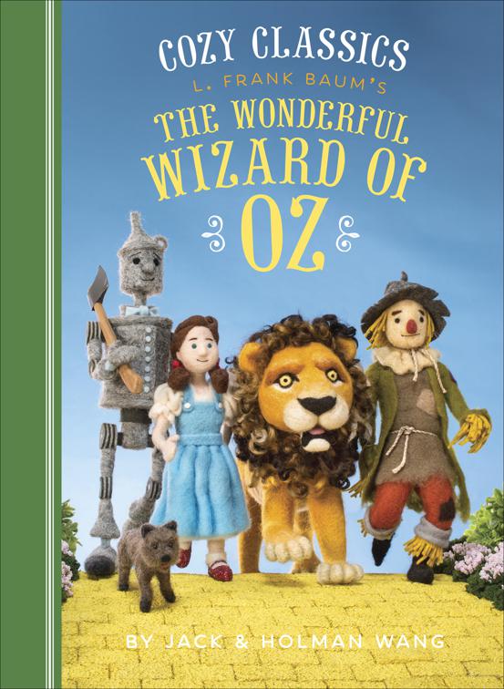 Cozy Classics: L. Frank Baum&#x27;s The Wonderful Wizard of Oz