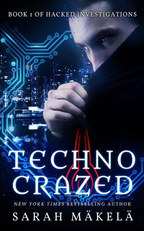 This image is the cover for the book Techno Crazed, Hacked Investigations