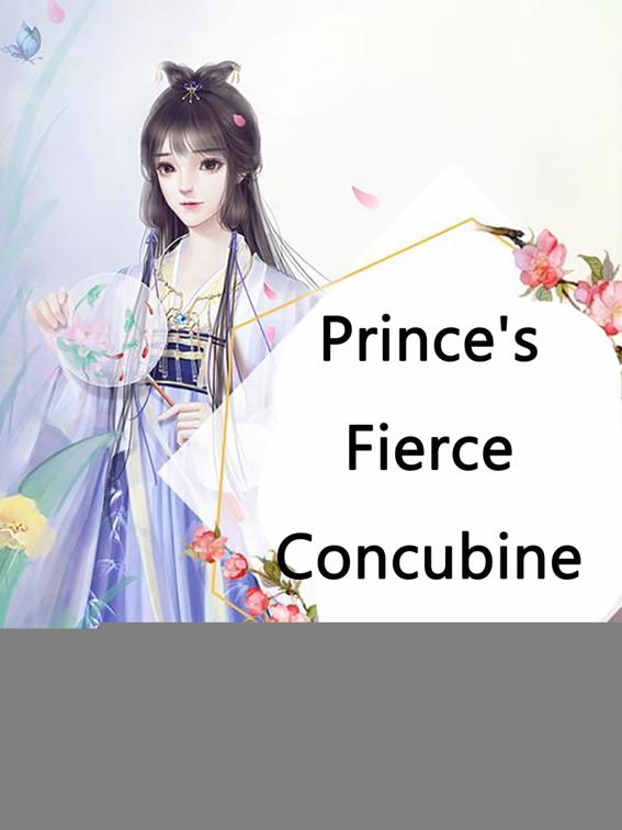 This image is the cover for the book Prince's Fierce Concubine, Volume 4
