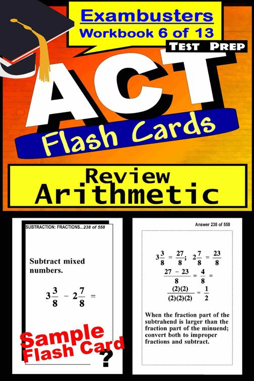 ACT Test Prep Arithmetic Review--Exambusters Flash Cards--Workbook 6 of 13, Exambusters ACT