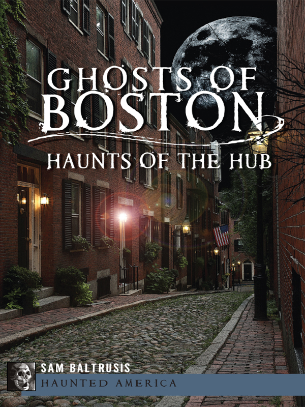 This image is the cover for the book Ghosts of Boston, Haunted America