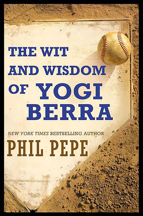 Wit and Wisdom of Yogi Berra