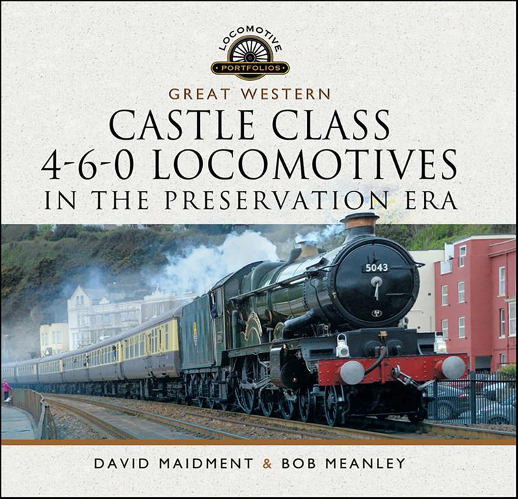 Great Western Castle Class 4-6-0 Locomotives in the Preservation Era, Locomotive Portfolios