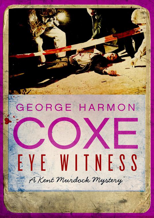 Eye Witness, The Kent Murdock Mysteries