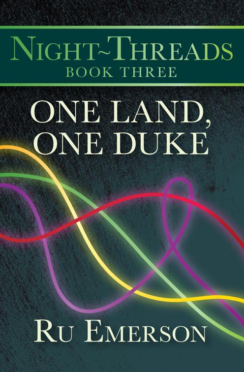 One Land, One Duke, Night-Threads